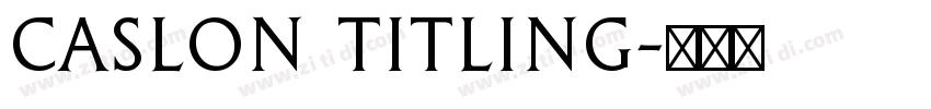 Caslon Titling字体转换